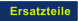 Ersatzteile