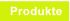 Produkte