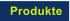 Produkte